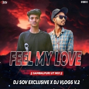 FEEL MY LOVE (OLD SAMBALPURI RYTHM) DJ VLOGS V2 X DJ SOV-(OdiaDjs.In).mp3