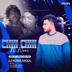 Chi Chi Re Nani Chi (Sbp Ut Rhythm Mix) Dj Robin Angul-(OdiaDjs.In).mp3