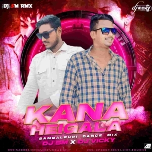 KANA HEIGALA (SAMBALPURI RHYTHM) DJ VICKY X DJ SM-(OdiaDjs.In).mp3