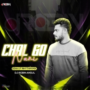 Chal Go Nani (Odia Ut Rhythm Mix) Dj Robin Angul-(OdiaDjs.In).mp3