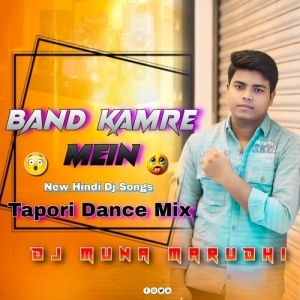 Bandh Kamare Mein (Tapori Dance Mix) DJ Muna Marudhi-(OdiaDjs.In).mp3