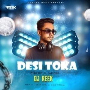 DESI TOKA (CIRCUIT X TAPORI REMIX) DJ REEK-(OdiaDjs.In).mp3