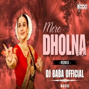 Mere Dholna 3.0 (Hindi Tapori Remix) Dj Baba Official-(OdiaDjs.In).mp3