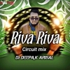 Riva Riva (Circuit Mix) Dj Deepak Arisal (OdiaDjs.In)