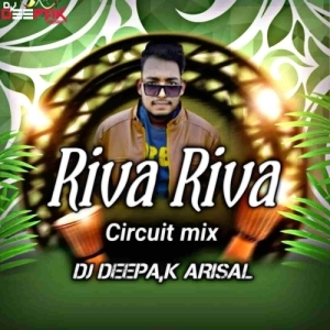 Riva Riva (Circuit Mix) Dj Deepak Arisal-(OdiaDjs.In).mp3