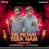 Dil Pe Hai Tera Naam (Trance Mix) Dj Subham Bls X Dj Titan (OdiaDjs.In)