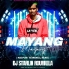 MAYANG MAYANG (NAGPURI TERMINAL REMIX) DJ STARLIN ROURKELA (OdiaDjs.In)