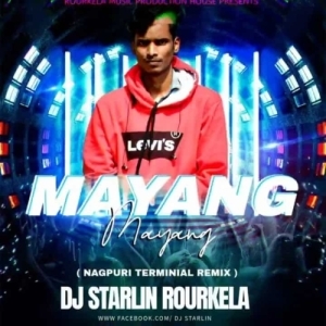 MAYANG MAYANG (NAGPURI TERMINAL REMIX) DJ STARLIN ROURKELA-(OdiaDjs.In).mp3