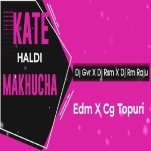 Kete Haldi Makhucha (Edm X Cg Topuri) Dj Gvr X DJ Rsm X Dj Rm Raju-(OdiaDjs.In).mp3