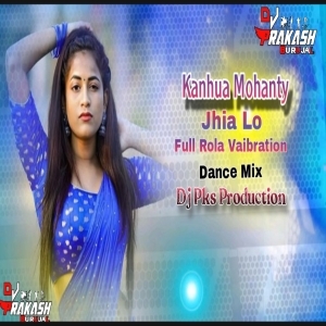 Kanhua Mohanty Jhia (Full Rola Vaibration Dance Mix) Dj Pks Production-(OdiaDjs.In).mp3