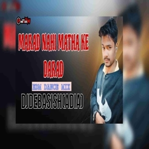 MARAD NAHI MATHA KE DARAD (EDM DANCE MIX) DJ DEBASISH ADIA-(OdiaDjs.In).mp3