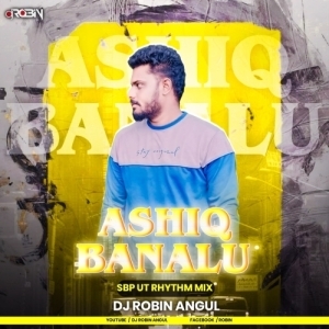Ashiq Banalu (Sbp Ut Rhythm Mix) Dj Robin Angul-(OdiaDjs.In).mp3