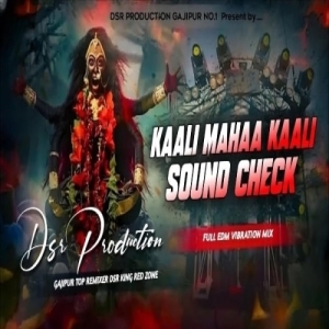 Kaali Mahaa Kaali (2025 Sound Check) Dj Ajay Sound Ghazipur x Dsr Production-(OdiaDjs.In).mp3