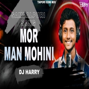 MOR MAN MOHINI SAMBALPURI SONG (TAPORI EDM MIX) DJ HARRY-(OdiaDjs.In).mp3