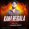 Kana Heigala Sajani (Oriya Ut Mix) Dj Parida Bhai (OdiaDjs.In)