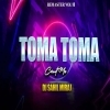 TOMA QUE TOMA (CIRCUIT MIX) DJ SAHIL MIRAJ (OdiaDjs.In)