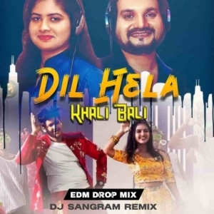 DIL HELA KHALI BALI (EDM DROP MIX) DJ SANGRAM-(OdiaDjs.In).mp3