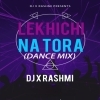 LEKHICHI NA TORO (REMIX) DJ X RASHMI (OdiaDjs.In)