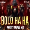BOLO HA HA (PRIVATE TRANCE MIX) DJ X BLACK FT DJ TUSHAR (OdiaDjs.In)