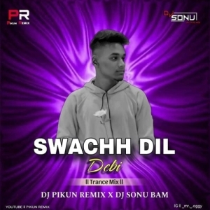 Swachh Dil Debi (Trance Mix) Dj Pikun X Dj Sonu-(OdiaDjs.In).mp3