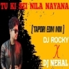 TU KI SEI NILANAYANA (TAPORI EDM MIX) DJ ROCKY FT DJ NEHAL (OdiaDjs.In)