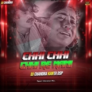 Chhi Chhi Chhi Re Nani (Vaibrate Mix) Dj Chandra Kanta Dsp-(OdiaDjs.In).mp3