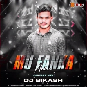 Mu Fanka Achi (Circuit Mix) Dj Bikas Official-(OdiaDjs.In).mp3