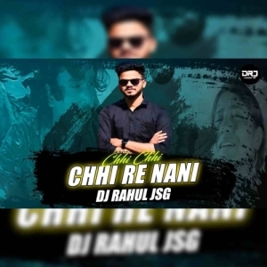 CHHI CHHI RE NANI (HYPER TAPORI EDM MIX) DJ RAHUL JSG-(OdiaDjs.In).mp3