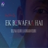 Ek Bewafa He (Valentine Day Spl) Dj Deepak Remix Nd Armaan Remix 2k25 (OdiaDjs.In)