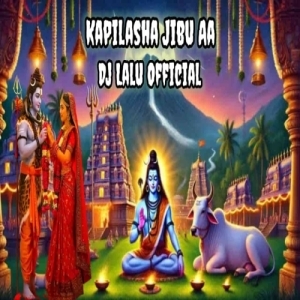 Kapilasha Jibu Aa (Maha Siva Ratri Spl Remix) Dj Lalu Official-(OdiaDjs.In).mp3