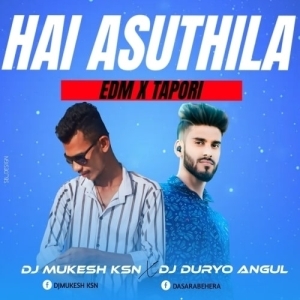 HAI ASUTHILA (EDM X TAPORI) DJ DURYO ANGUL X DJ MUKESH KSN-(OdiaDjs.In).mp3