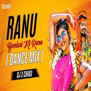 Ranu Bombai Ki Ranu (India Dance Mix) Dj X Chiku-(OdiaDjs.In).mp3