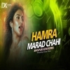 Hamra Marad Chahi (Full Edm Bhojpuri Remix) Dj Kunal Official (OdiaDjs.In)