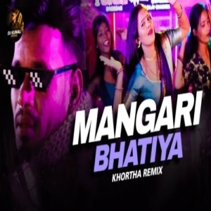 Mangari Bhatiya (New Khortha Remix) DJ Kunal Official-(OdiaDjs.In).mp3