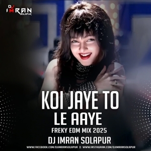 KOI JAYE TO LE AAYE (GHATAK FINEL EDM MIX 2025) DJ IMRAN SOLAPUR-(OdiaDjs.In).mp3