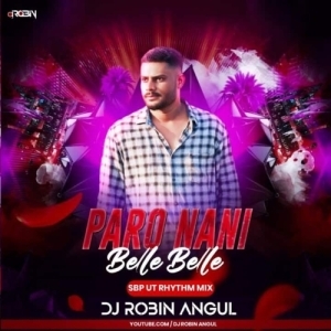 Paro Nani Belle Belle (Sambalpuri Ut Rhythm Mix) Dj Robin Angul-(OdiaDjs.In).mp3