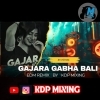 GAJARA GABHA BALI (EDM X TAPORI) DJ RUDRA X AK VISUAL (OdiaDjs.In)