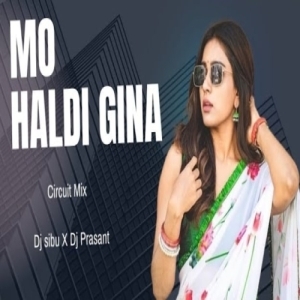 MO HALDI GINA (CIRCUIT MIX) DJ SIBU X DJ PRASANT-(OdiaDjs.In).mp3