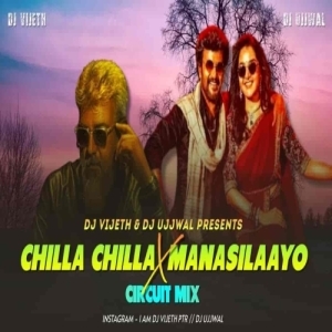 CHILLA CHILLA X MANASILAAYO (CIRCUIT MIX) DJ VIJETH PUTTUR X DJ UJJWAL-(OdiaDjs.In).mp3