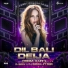 Dil Bali Dil Deija (Edm X UT Tapori) Dj Biswajit PNR X Dj Reek (OdiaDjs.In)