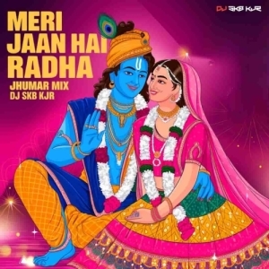 MERI JAAN HAI RADHA (JHUMAR MIX) DJ SKB KJR-(OdiaDjs.In).mp3