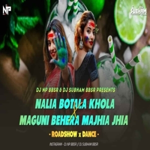 NALIA BOTALA KHOLA x MAGUNI BEHERA MAJHIA JHIA (ROADSHOW x DANCE) DJ NP BBSR x DJ SUBHAM BBSR-(OdiaDjs.In).mp3