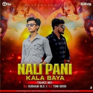 Nali Pani Kala Baya (Trance Mix) Dj Tom Bbsr X Dj Subham Bls-(OdiaDjs.In).mp3