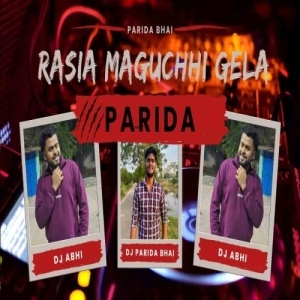 RASIA MAGUCHHI GELA (ODIA UT MIX) DJ PARIDA BHAI ND DJ ABHI-(OdiaDjs.In).mp3