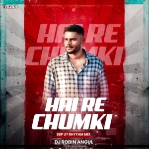 Hai Re Chumki (Sbp Ut Rhythm Mix) Dj Robin Angul-(OdiaDjs.In).mp3