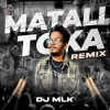 Matali Toka (Private Remix) DJ MLK (OdiaDjs.In)