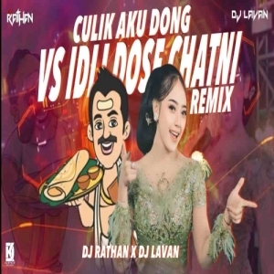 CULIK AKU DONG VS IDLI DOSA CHATNI (REMIX) DJ RATHAN X LAVAN-(OdiaDjs.In).mp3