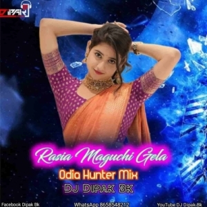 Rasia Maguchi Gela (Odia Hunter Mix) Dj Dipak Bk-(OdiaDjs.In).mp3