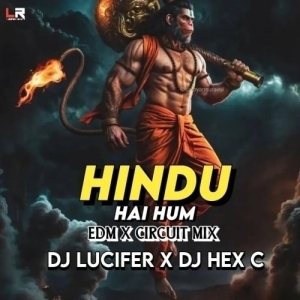 HINDU HAI HUM X JAY SHREE RAM (EDM X CIRCUIT MIX) DJ LUCIFER X DJ HEX C-(OdiaDjs.In).mp3