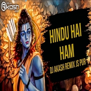 HINDU HAI HAM (EDM HYBRID MIX) DJ AKASH REMIX JS PUR-(OdiaDjs.In).mp3